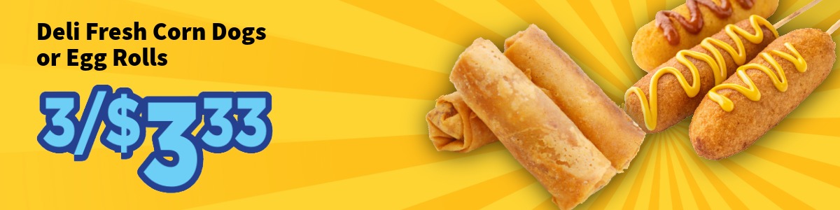 Deli Fresh Corn Dogs or Egg Rolls are 3 for $3.33